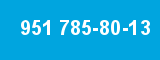 951 785-80-13